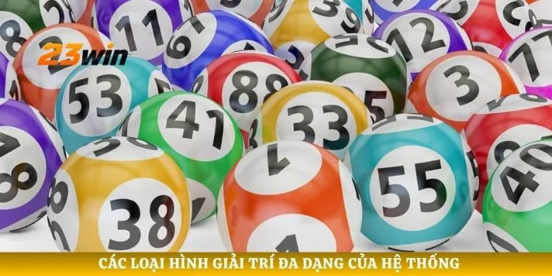 Các loại hình giải trí đa dạng của hệ thống