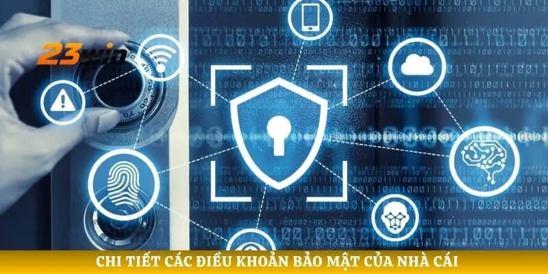 Chi tiết các điều khoản bảo mật của nhà cái