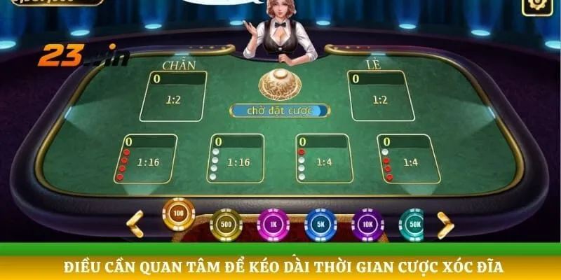Điều cần quan tâm để kéo dài thời gian cược xóc đĩa