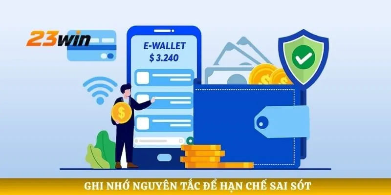 Ghi nhớ nguyên tắc để hạn chế sai sót