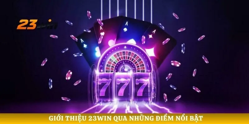 Giới thiệu 23WIN qua những điểm nổi bật