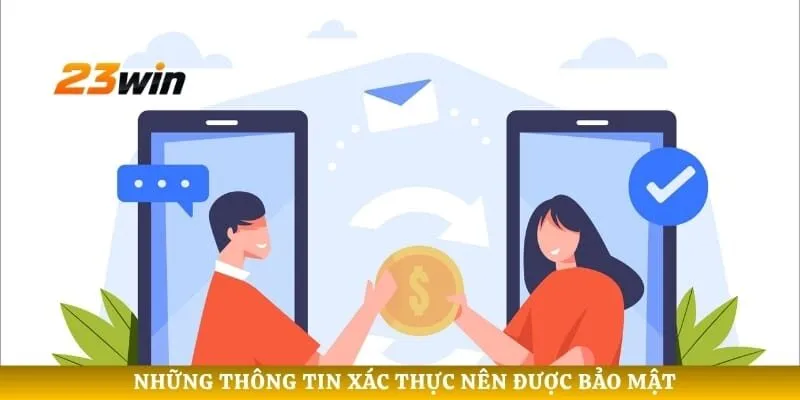 Những thông tin xác thực nên được bảo mật