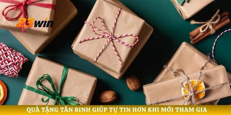 Quà tặng tân binh giúp tự tin hơn khi mới tham gia