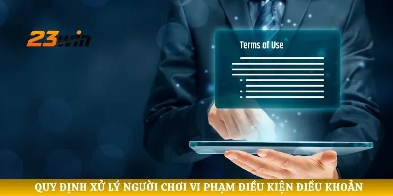 Quy định xử lý người chơi vi phạm điều kiện điều khoản