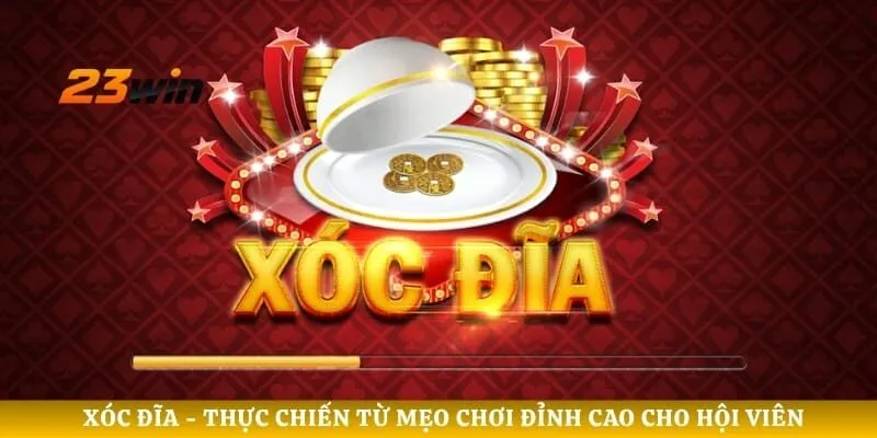 Xóc đĩa - Thực Chiến Từ Mẹo Chơi Đỉnh Cao Cho Hội Viên